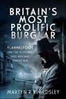 Britain's Most Prolific Burglar - Martyn R. Beardsley - 9781399054850