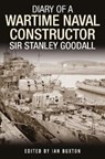 Diary of a Wartime Naval Constructor - Ian Buxton - 9781399082709