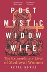 Poet, Mystic, Widow, Wife - Hetta Howes - 9781399408745