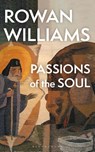 Passions of the Soul - The Rt Hon Rowan (Magdalene College Williams - 9781399415682