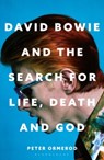 David Bowie and the Search for Life, Death and God - Peter Ormerod - 9781399422857