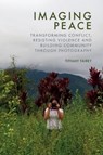 Imaging Peace - Tiffany (Research Fellow in the Department of War Studies Fairey - 9781399539043