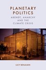 Planetary Politics - Lucy (University of Edinburgh) Benjamin - 9781399544979