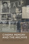 Cinema Memory and the Archive - Annette (Emeritus Professor Kuhn ; Sarah (Professor Neely ; Richard (Professor of Film Studies Rushton - 9781399561891