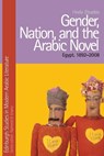 Gender, Nation, and the Arabic Novel - Hoda (Professor of English and Comparative Literature Elsadda - 9781399564984