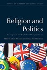 Religion and Politics - Johann P. (Professor Emeritus of Sociology Arnason ; Ireneusz Pawel (Head of the Political Studies Department in the The Willy Brandt Centre for German and European Studies Karolewski - 9781399565905