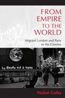 From Empire to the World - Malini (Malini Guha is an Assistant Professor of Film Studies at Carleton University in Ottawa Guha - 9781399569408