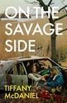 On the Savage Side - Tiffany McDaniel - 9781399606103