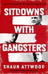 Sitdowns with Gangsters - Shaun Attwood - 9781399607148