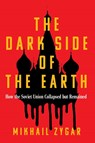The Dark Side of the Earth - Mikhail Zygar - 9781399609067