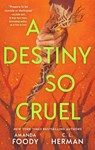 A Destiny So Cruel - Amanda Foody ; C. L. Herman - 9781399612203