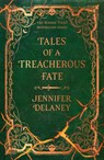 Tales of a Treacherous Fate - Jennifer Delaney - 9781399616027