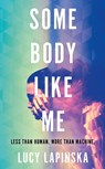 Some Body Like Me - Lucy Lapinska - 9781399623049