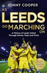 As Leeds Go Marching On - Jonny Cooper - 9781399636797