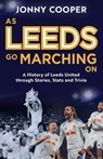 As Leeds Go Marching On - Jonny Cooper - 9781399636803