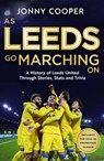 As Leeds Go Marching On - Jonny Cooper - 9781399636810