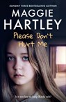 Please Don't Hurt Me - Maggie Hartley - 9781399638579