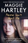 Please Don't Hurt Me - Maggie Hartley - 9781399638579