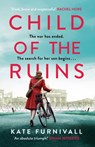 Child of the Ruins - Kate Furnivall - 9781399713580