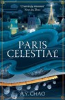 Paris Celestial - A. Y. Chao - 9781399717465