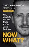 Now What? - Gary John Bishop - 9781399763950