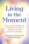Living in the Moment - Elizabeth Landsverk - 9781399800334