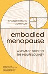 Embodied Menopause - Charlotte Watts ; Leonie Taylor - 9781399827195