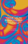 Schuessler's Tissue Salts Rediscovered - Lisa Strbac - 9781399979344