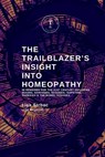 The Trailblazer's Insight Into Homeopathy: 88 Remedies for the 21st Century Including Miasms, Sarcodes, Nosodes, Isopathic Remedies & the Bowel Nosode - Lisa Strbac - 9781399998239
