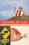 Theatre of Fish - John Gimlette - 9781400078530