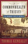 A Commonwealth of Thieves: The Improbable Birth of Australia - Thomas Keneally - 9781400079568