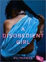 A Disobedient Girl - FREEMAN,  Ru - 9781400113682