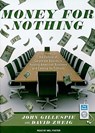 Money for Nothing - GILLESPIE,  John ; Zweig, David - 9781400165537