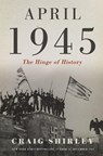 April 1945 - Craig Shirley - 9781400217083