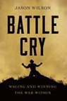 Battle Cry - Jason Wilson - 9781400226993