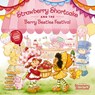 Strawberry Shortcake and the Berry Besties Festival - Strawberry Shortcake - 9781400254514