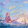 What If the World Is a Letter? - Hilary Echols - 9781400254774