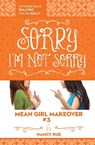 Sorry I'm Not Sorry - Nancy N. Rue - 9781400323722