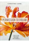 Permission to Dream - Christine Caine - 9781400336876
