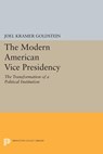 The Modern American Vice Presidency - Joel Kramer Goldstein - 9781400855223