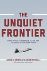 The Unquiet Frontier - Jakub J. Grygiel ; A. Wess Mitchell - 9781400888139