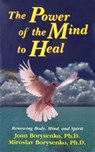 The Power of the Mind to Heal - Joan Borysenko PhD - 9781401933067