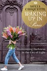 WAKING UP IN PARIS - Sonia Choquette - 9781401944476