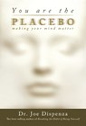 Dispenza, J: You Are the Placebo - Joe Dispenza - 9781401944599