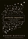 Perfectly Imperfect - Baron Baptiste - 9781401947538