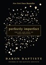 Perfectly Imperfect: The Art and Soul of Yoga Practice - Baron Baptiste - 9781401951795