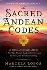Lobos, M: Sacred Andean Codes - Marcela Lobos - 9781401972882