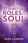 The 11 Spiritual Roles of the Soul - Sara Landon - 9781401980108