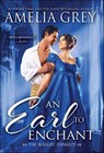An Earl to Enchant - Amelia Grey - 9781402247798
