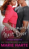 The Troublemaker Next Door - Marie Harte - 9781402287350